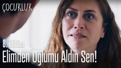 Oğlumu elimden aldın - Çocukluk 8. Bölüm