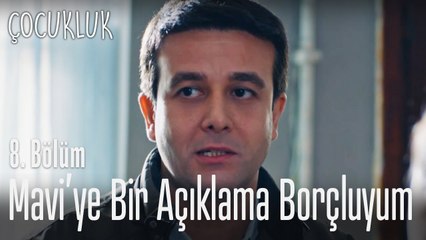 Mavi'ye açıklama borçluyum - Çocukluk 8. Bölüm