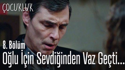 Hüzünlü veda - Çocukluk 8. Bölüm