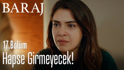 Nazım hapse girmeyecek! - Baraj 17. Bölüm