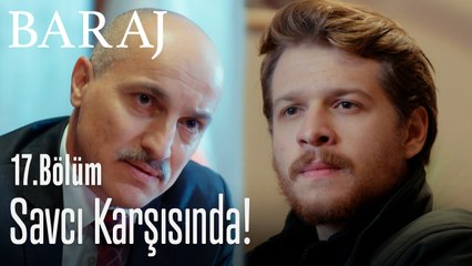 Tarık savcı karşısında! - Baraj 17. Bölüm