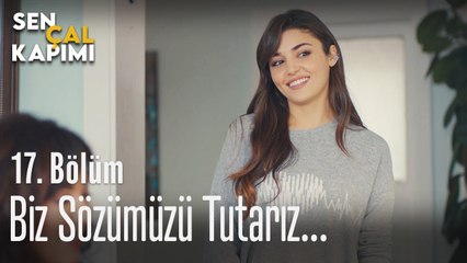 Biz sözümüzü tutarız... - Sen Çal Kapımı 17. Bölüm