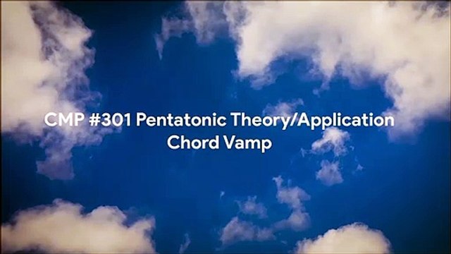 CMP# 301 Pentatonic Theory/Application Guitar Backing Track