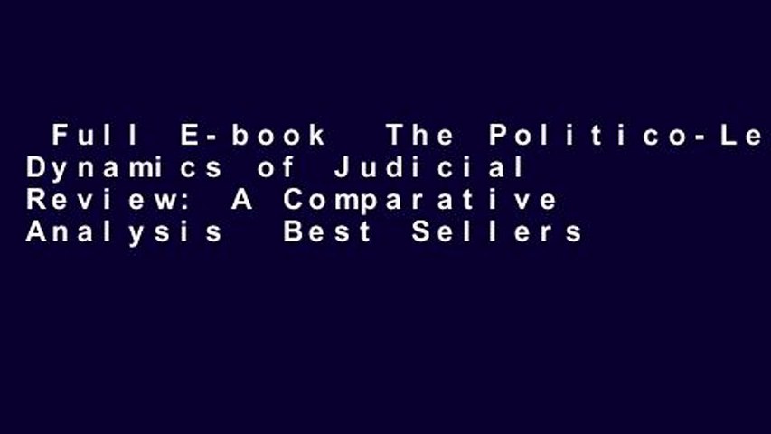 Full E-book  The Politico-Legal Dynamics of Judicial Review: A Comparative Analysis  Best Sellers