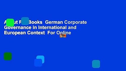About For Books  German Corporate Governance in International and European Context  For Online