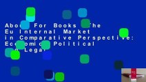 About For Books  The Eu Internal Market in Comparative Perspective: Economic, Political and Legal