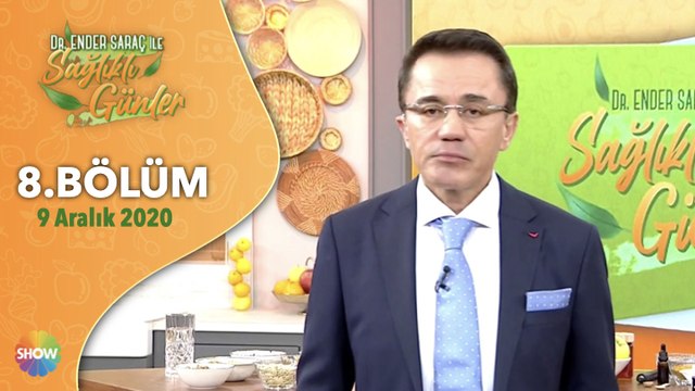 Dr. Ender Saraç ile Sağlıklı Günler 8. Bölüm | 9 Aralık 2020