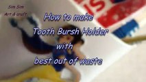 D.I.Y very easy to make a tooth brush holder best out of waste plastic bottle