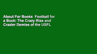 About For Books  Football for a Buck: The Crazy Rise and Crazier Demise of the USFL  Review