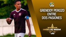 Grenddy Perozo entre dos pasiones - Desde las Gradas - VPItv