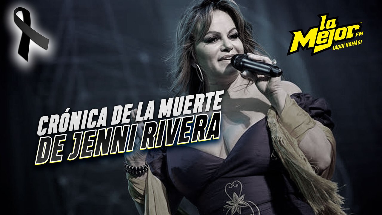 Crónica de las últimas horas de Jenni Rivera