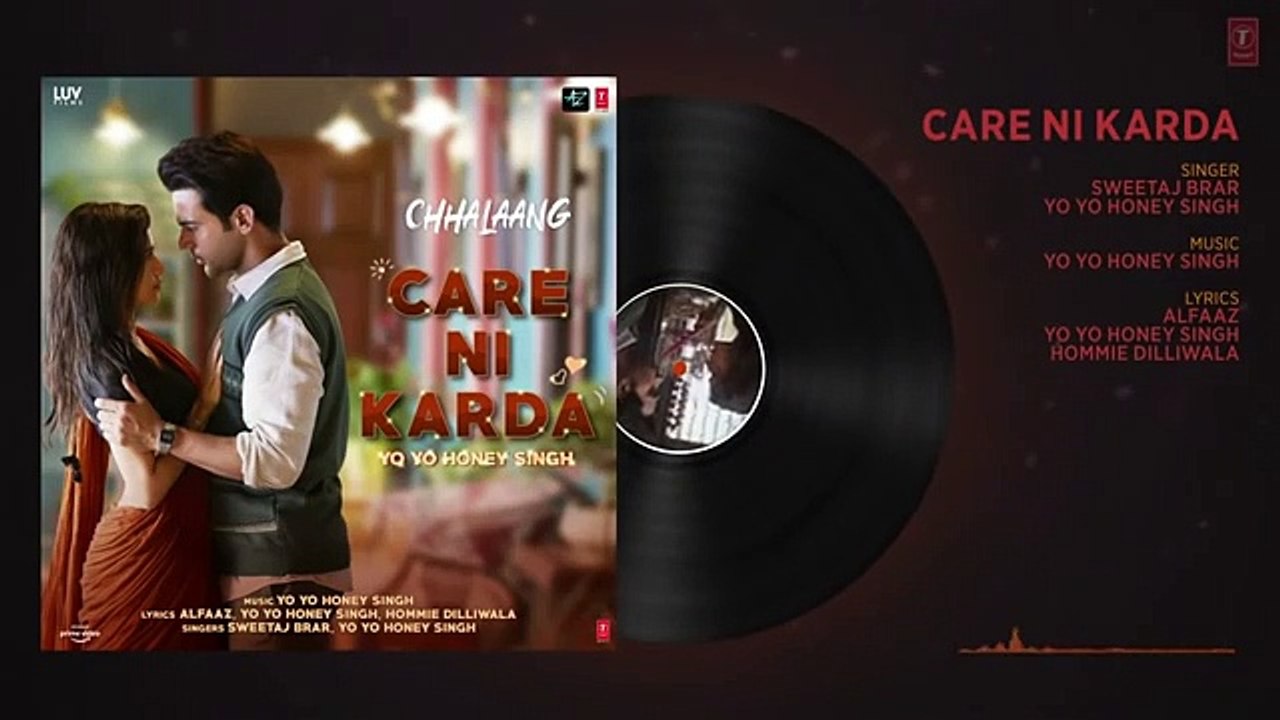 Chhalaang- Care Ni Karda (Audio) Rajkummar R, Nushrratt B - Yo Yo Honey Singh, Alfaaz, Hommie D