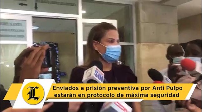 Enviados a prisión preventiva por Anti Pulpo estarán en protocolo de máxima seguridad