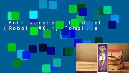 Full version  I, Robot (Robot, #0.1) Complete