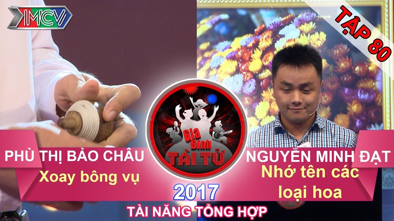GIA ĐÌNH TÀI TỬ | Tập 80 FULL | Xoay bông vụ | Nhớ tên các loại hoa | 070417