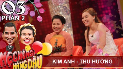 Phát sốt với bà mẹ chồng dễ tính, thương con dâu như con ruột | Kim Anh - Thu Hường | MNCD 3