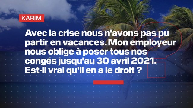 Mon employeur nous oblige à poser tous nos congés jusqu'au 30 avril 2021. En a-t-il le droit ?