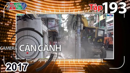 CAMERA CẬN CẢNH | Tập 193 - FULL | Câu chuyện vỉa hè - Nét đẹp giao thông - Bé nghĩ gì | 230417