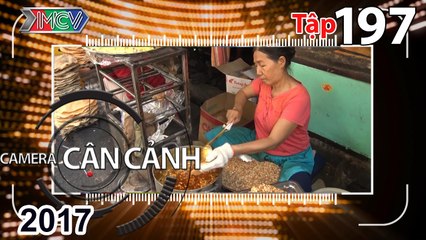 CAMERA CẬN CẢNH | Tập 197 FULL | Chợ miền Trung ở Sài Gòn - Nối vòng tay lớn - Dân nghĩ gì |140517