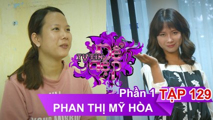 Chị Phan Thị Mỹ Hòa | TỰ TIN ĐỂ ĐẸP - Tập 129 | TTDD #129 | 270517 