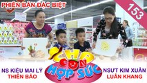 CHA CON HỢP SỨC | TẬP 153 FULL | NSƯT Kim Xuân cùng nghệ sĩ Kiều Mai Lý trổ tài nấu ăn 