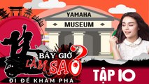 BÂY GIỜ LÀM SAO? Đi để khám phá | Tập 10 | Ribi Sachi - Mlee choáng ngợp trước bảo tàng xe Yamaha
