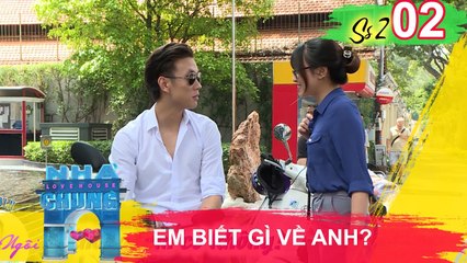 NGÔI NHÀ CHUNG - LOVE HOUSE | Series 2 - Tập 2 | Em biết gì về anh? | 160517