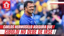 Carlos Hermosillo: 'Siboldi no debe irse de Cruz Azul'
