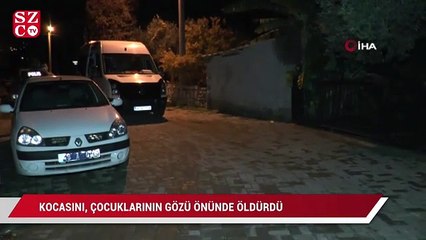 Bodrum'da vahşet: Kocasını, çocuklarının gözü önünde öldürdü