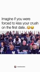 Imagine if you were forced to kiss your crush on the first Date