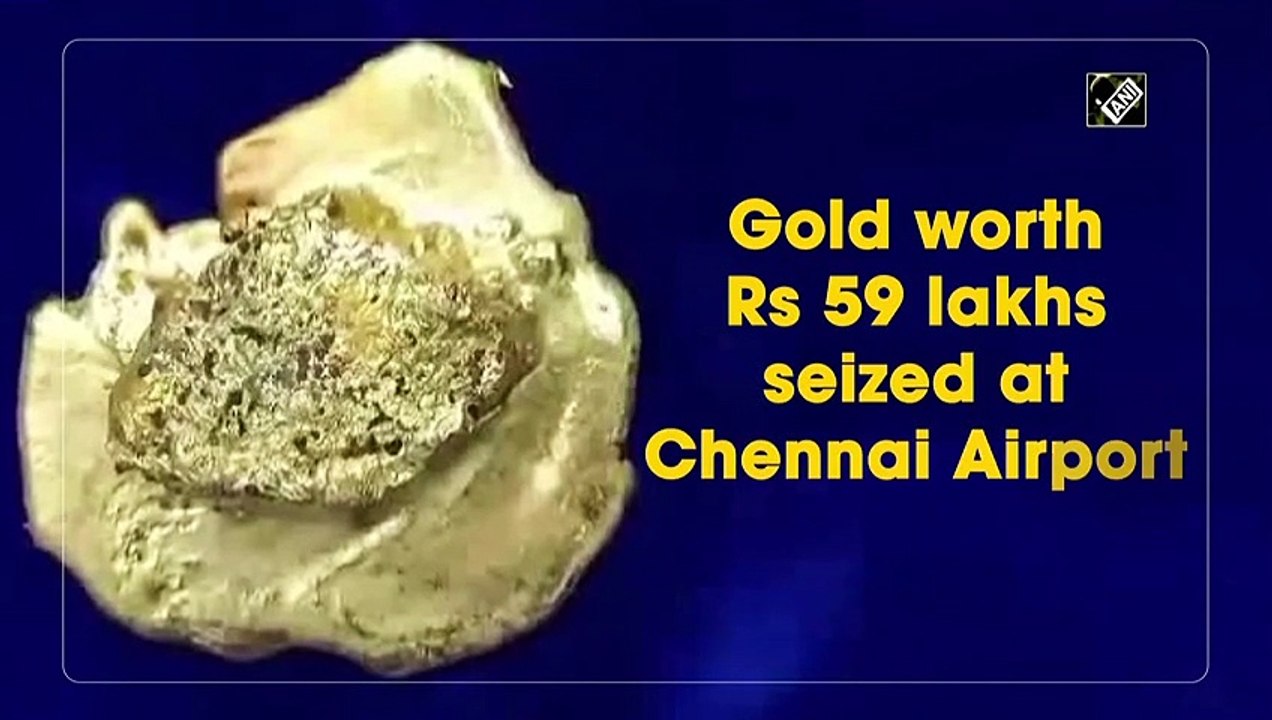 Gold worth Rs 59 lakh seized at Chennai Airport