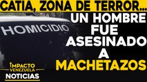 Zona de terror: Un hombre fue asesinado a machetazos |  NOTICIAS VENEZUELA HOY diciembre 10 2020