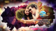 Que viva el amor - Orquesta Clave 7  El Fiesterito Enamorado (video Oficial)