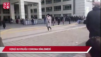 Vergi kuyruğu corona dinlemedi