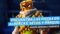 Dónde están las pistas en Albercas Adormecidas, Parque Placentero y Setos Sagrados en Fortnite - localizaciones de la misión de la semana 2 temporada 5