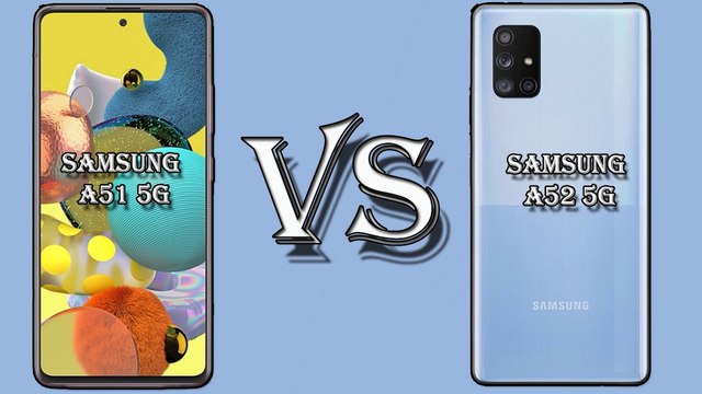 SAMSUNG GALAXY A51 5G VS A52 5G SPECIFICATION