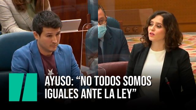 Ayuso: “No todos somos iguales ante la ley”