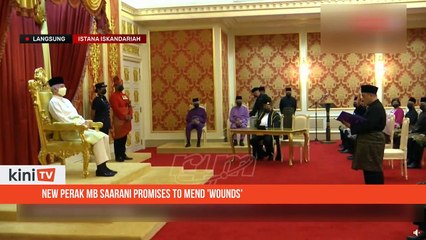 New Perak MB Saarani promises to mend 'wounds'