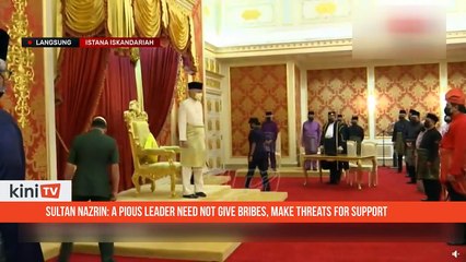 Sultan Nazrin_ A pious leader need not give bribes, make threats for support