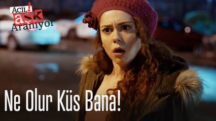 Ne olur küs bana!