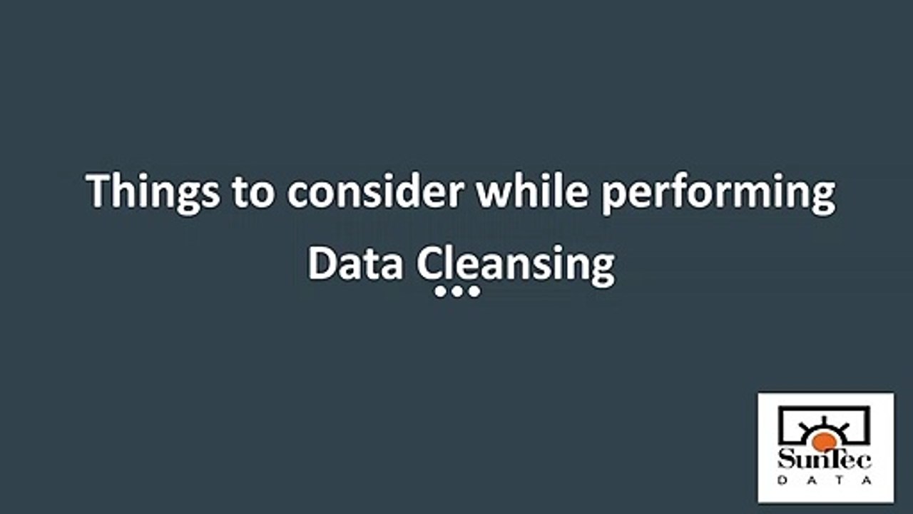 Things to consider while performing Data Cleansing