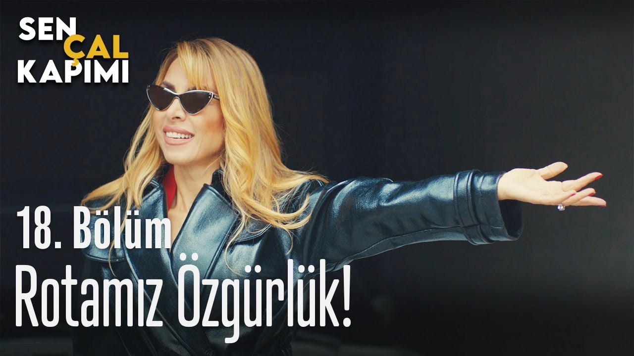 Rotamız Özgürlük! - Sen Çal Kapımı 18. Bölüm