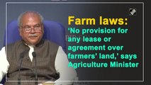 Farm laws: No provision for any lease or agreement over farmers’ land, says Agriculture Minister Tomar