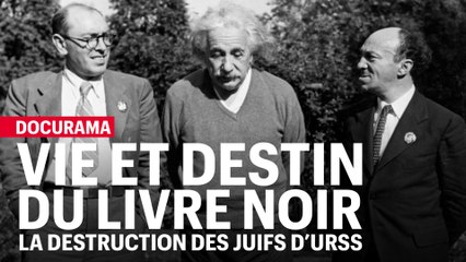 Docurama : Vie et destin du livre noir, la destruction des Juifs d'URSS