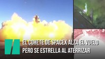 El nuevo cohete de SpaceX alza el vuelo pero explota al aterrizar