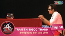 Búng bóng bàn vào bình - GĐ chị Trần Thị Ngọc Thanh | GĐTT - Tập 58 | 23/10/2016