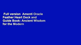 Full version  Amenti Oracle Feather Heart Deck and Guide Book: Ancient Wisdom for the Modern