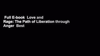 Full E-book  Love and Rage: The Path of Liberation through Anger  Best Sellers Rank : #2