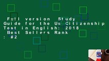 Full version  Study Guide for the Us Citizenship Test in English: 2018  Best Sellers Rank : #2