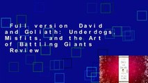 Full version  David and Goliath: Underdogs, Misfits, and the Art of Battling Giants  Review
